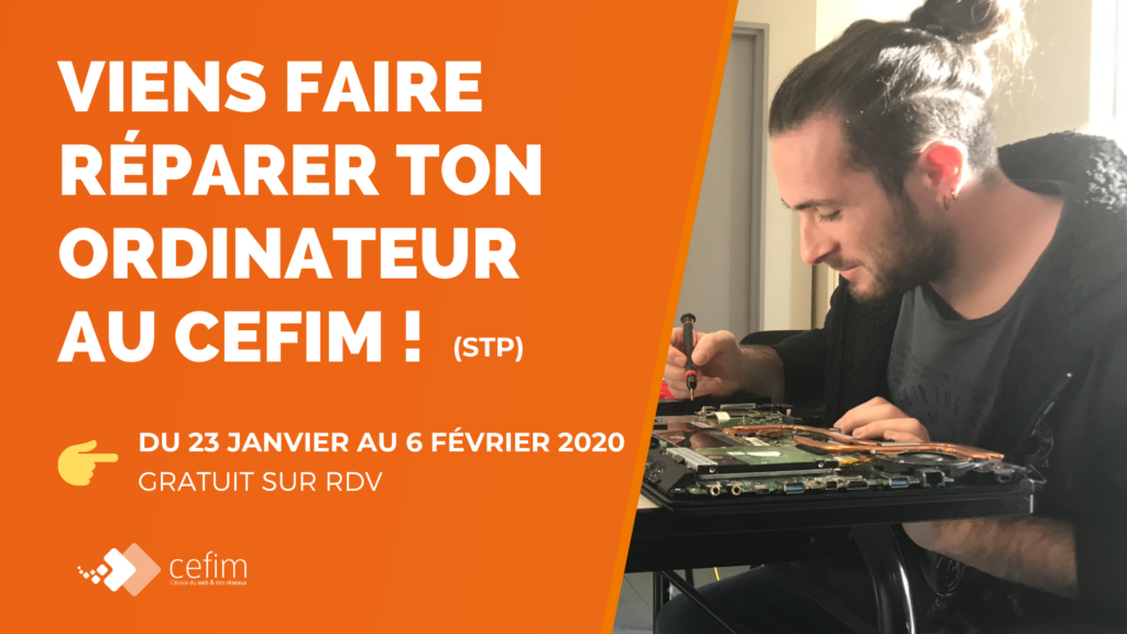 viens faire reparer ton ordinateur au cefim edition 2020 viens faire reparer ton ordi - Viens faire réparer ton ordinateur au CEFIM ! (édition 2020)